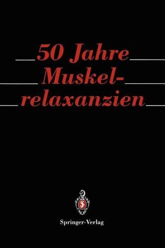 50 Jahre Muskelrelaxanzien