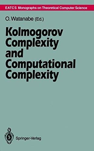 Kolmogorov Complexity and Computational Complexity (Monographs in Theoretical Computer Science. An EATCS Series)