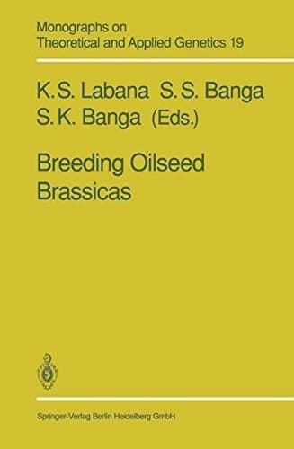 Breeding Oilseed Brassicas (Monographs on Theoretical and Applied Genetics)