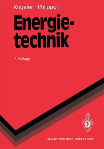Energietechnik Technische, ökonomische und ökologische Grundlagen