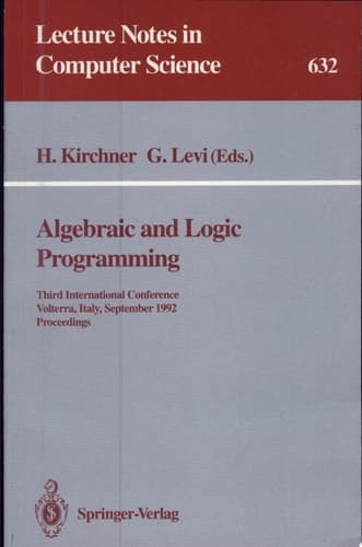 Algebraic and Logic Programming Third International Conference, Volterra, Italy, September 2-4, 1992. Proceedings