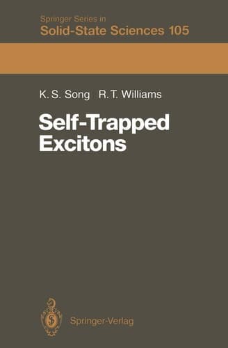 Self-Trapped Excitons (Springer Series in Solid-State Sciences)