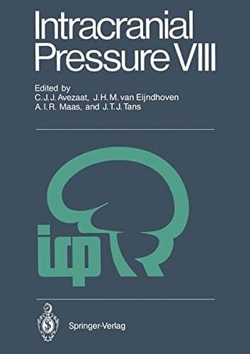 Intracranial Pressure VIII Proceedings of the 8th International Symposium on Intracranial Pressure, Held in Rotterdam, The Netherlands, June 16-20, 1991