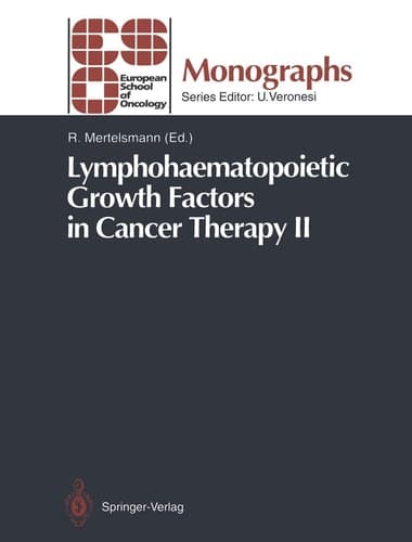 Lymphohaematopoietic Growth Factors in Cancer Therapy II (ESO Monographs)