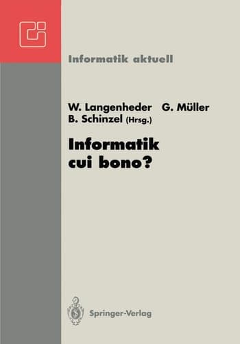 Informatik cui bono? GI-FB 8 Fachtagung, Freiburg, 23.-26. September 1992