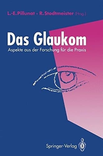 Das Glaukom Aspekte aus der Forschung für die Praxis