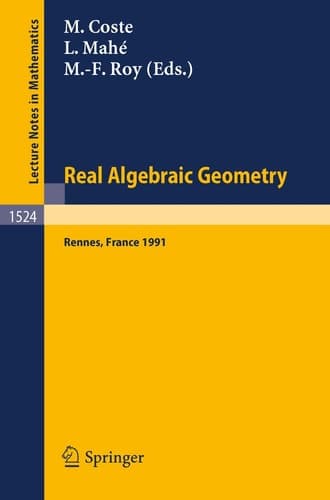 Real Algebraic Geometry Proceedings of the Conference held in Rennes, France, June 24-28, 1991