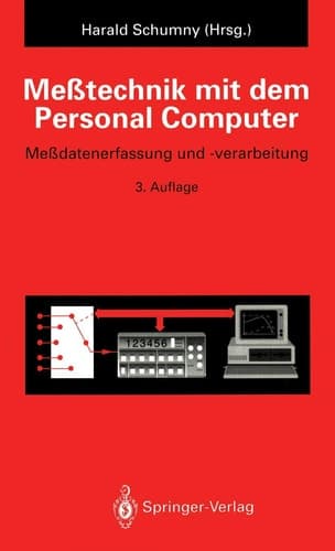 Meßtechnik mit dem Personal Computer Meßdatenerfassung und -verarbeitung