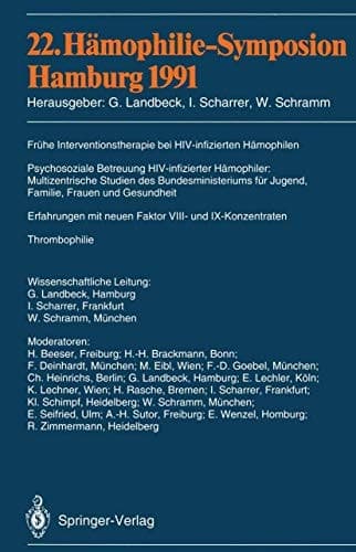 22. Hämophilie-Symposion Hamburg 1991 Verhandlungsberichte: Frühe Interventionstherapie bei HIV-infizierten Hämophilen; Psychosoziale Betreuung HIV-infizierter Hämophiler: Multizentrische Studien des Bundesministeriums für Jugend, Familie, Frauen und Gesundheit; Erfahrungen mit neuen Faktor VIII-und IX-Konzentraten Thrombophilie
