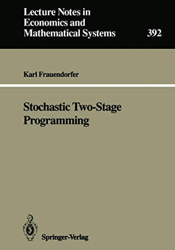 Stochastic Two-Stage Programming (Lecture Notes in Economics and Mathematical Systems, 392)