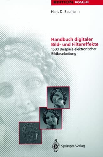 Handbuch digitaler Bild- und Filtereffekte 1500 Beispiele elektronischer Bildbearbeitung