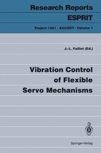Vibration Control of Flexible Servo Mechanisms (Research Reports Esprit, 1)