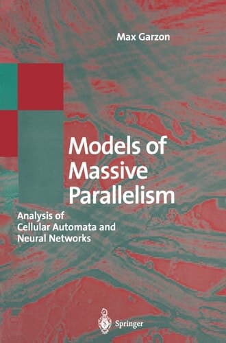 Models of Massive Parallelism: Analysis of Cellular Automata and Neural Networks (Texts in Theoretical Computer Science. An EATCS Series)