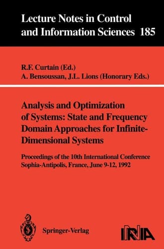 Analysis and Optimization of Systems: State and Frequency Domain Approaches for Infinite-Dimensional Systems Proceedings of the 10th International Conference, Sophia-Antipolis, France, June 9-12, 1992