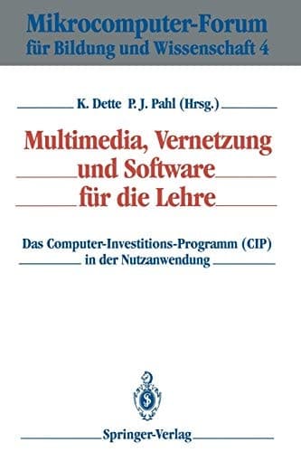Multimedia, Vernetzung und Software für die Lehre Das Computer-Investitions-Programm (CIP) in der Nutzanwendung