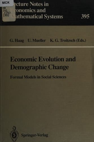 Economic Evolution and Demographic Change: Formal Models in Social Sciences (Lecture Notes in Economics and Mathematical Systems, 395)