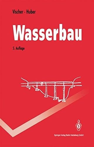 Wasserbau hydrologische Grundlagen, Elemente des Wasserbaus, Nutz- und Schutzbauten an Binnengewässern