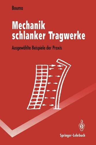 Mechanik schlanker Tragwerke Ausgewählte Beispiele der Praxis