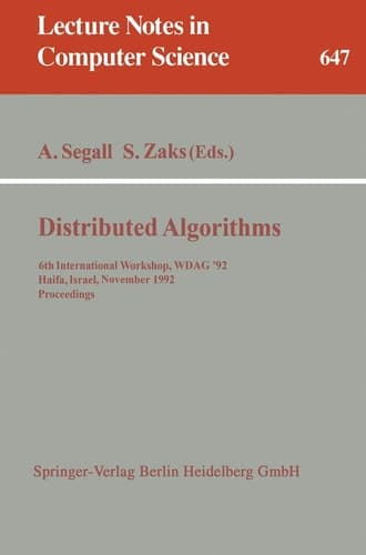 Distributed Algorithms 6th International Workshop, WDAG '92, Haifa, Israel, November 2-4, 1992. Proceedings