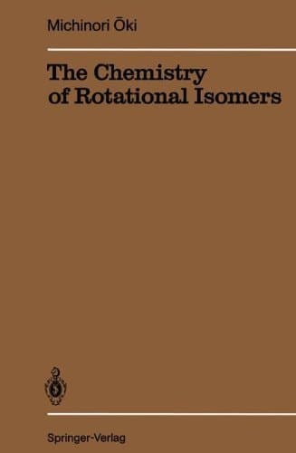 The Chemistry of Rotational Isomers (Reactivity and Structure: Concepts in Organic Chemistry, 30)
