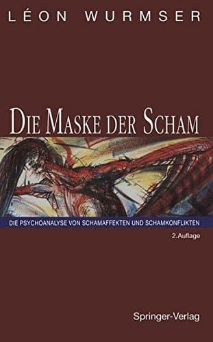 Die Maske Der Scham: Die Psychoanalyse Von Schamaffekten Und Schamkonflikten (German Edition)