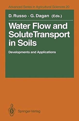 Water Flow and Solute Transport in Soils Developments and Applications In Memoriam Eshel Bresler (1930–1991)