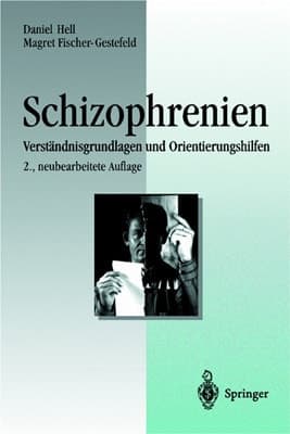 Schizophrenien Verständnisgrundlagen und Orientierungshilfen