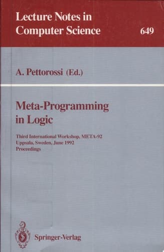Meta-Programming in Logic Third International Workshop, META-92, Uppsala, Sweden, June 10-12, 1992. Proceedings