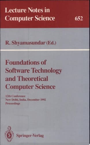 Foundations of Software Technology and Theoretical Computer Science 12th Conference, New Delhi, India, December 18-20, 1992. Proceedings