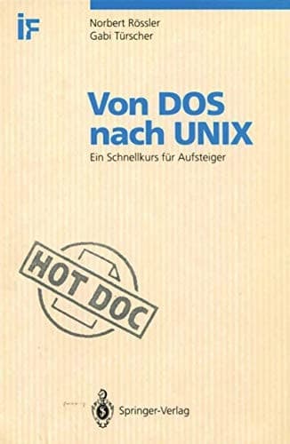 Von DOS nach UNIX Ein Schnellkurs für Aufsteiger