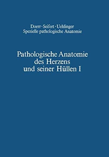 Pathologische Anatomie des Herzens und seiner Hüllen Orthische Prämissen · Angeborene Herzfehler