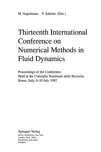 Thirteenth International Conference on Numerical Methods in Fluid Dynamics Proceedings of the Conference Held at the Consiglio Nazionale delle Ricerche, Rome, Italy, 6–10 July 1992