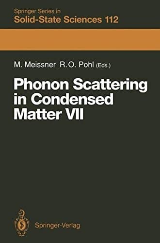 Phonon Scattering in Condensed Matter VII Proceedings of the Seventh International Conference, Cornell University, Ithaca, New York, August 3–7, 1992
