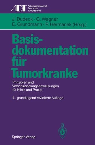 Basisdokumentation für Tumorkranke Prinzipien und Verschlüsselungsanweisungen für Klinik und Praxis