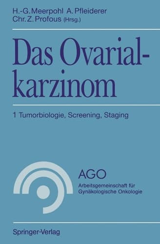 Das Ovarialkarzinom 1 Tumorbiologie, Screening, Staging