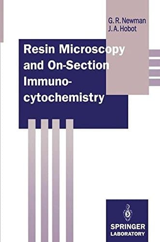 Resin Microscopy and On-Section Immunocytochemistry (Springer Lab Manuals)