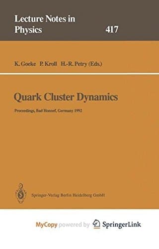 Quark Cluster Dynamics Proceedings of the 99th WE-Heraeus Seminar Held at the Physikzentrum Bad Honnef, Germany 29 June – 1 July 1992