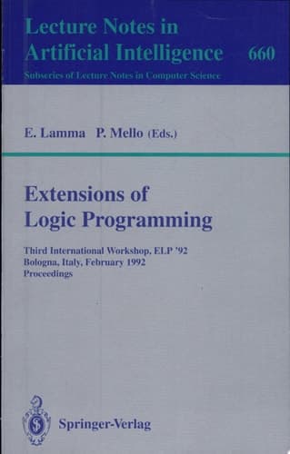 Extensions of Logic Programming Third International Workshop, ELP '92, Bologna, Italy, February 26-28, 1992. Proceedings