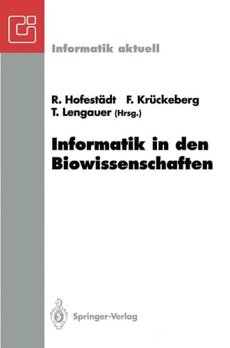 Informatik in den Biowissenschaften 1. Fachtagung der GI-FG 4.0.2 „Informatik in den Biowissenschaften“, Bonn, 15./16. Februar 1993