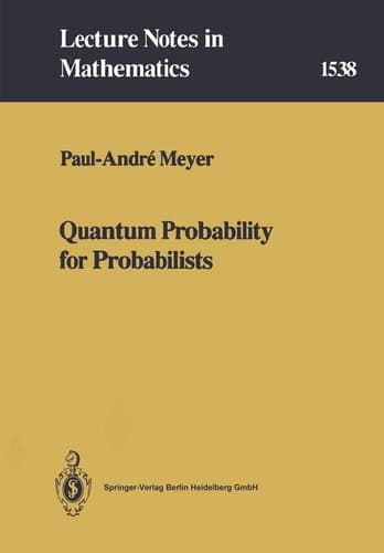 Quantum Probability for Probabilists (Lecture Notes in Mathematics)