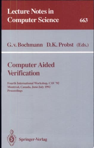 Computer Aided Verification Fourth International Workshop, CAV '92, Montreal, Canada, June 29 - July 1, 1992. Proceedings