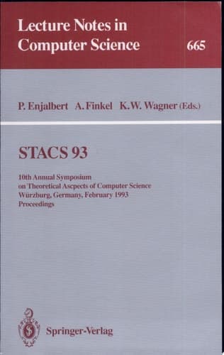 STACS 93 10th Annual Symposium on Theoretical Aspects of Computer Science, Würzburg, Germany, February 25-27, 1993. Proceedings