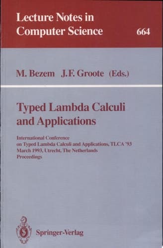 Typed Lambda Calculi and Applications International Conference on Typed Lambda Calculi and Applications, TLCA '93, March 16-18, 1993, Utrecht, The Netherlands. Proceedings