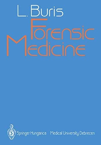 Forensic Medicine Diagnosis and Signs of Death / Special Autopsy Techniques / Injuries and Accidents / Wounds and Wound Healing / Sudden, Unexpected Death / Suffocation, Infanticide, Sexual Offences, Criminal Abortion / Paternity / Toxicology / Identification of Victims