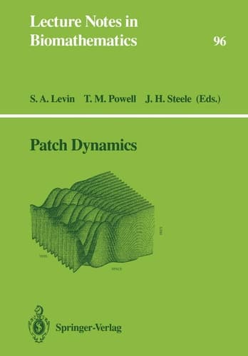Patch Dynamics (Lecture Notes in Biomathematics, 96)