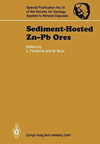 Sediment-Hosted Zn-Pb Ores (Special Publication of the Society for Geology Applied to Mineral Deposits)