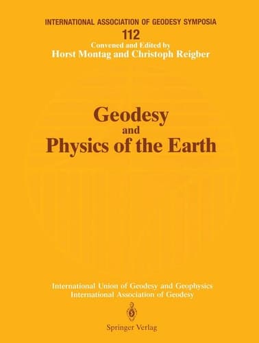 Geodesy and Physics of the Earth: Geodetic Contributions to Geodynamics (International Association of Geodesy Symposia, 112)