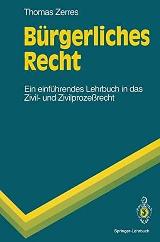 Bürgerliches Recht ein einführendes Lehrbuch in das Zivil- und Zivilprozeßrecht