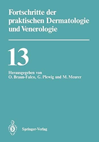 Fortschritte der praktischen Dermatologie und Venerologie Vorträge der XIII. Fortbildungswoche der Dermatologischen Klinik und Poliklinik der Ludwig-Maximilians-Universität München in Verbindung mit dem Berufsverband der Deutschen Dermatologen e.V. vom 26. bis 31. Juli 1992
