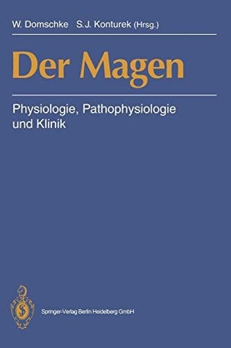 Der Magen Physiologie, Pathophysiologie und Klinik